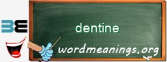 WordMeaning blackboard for dentine